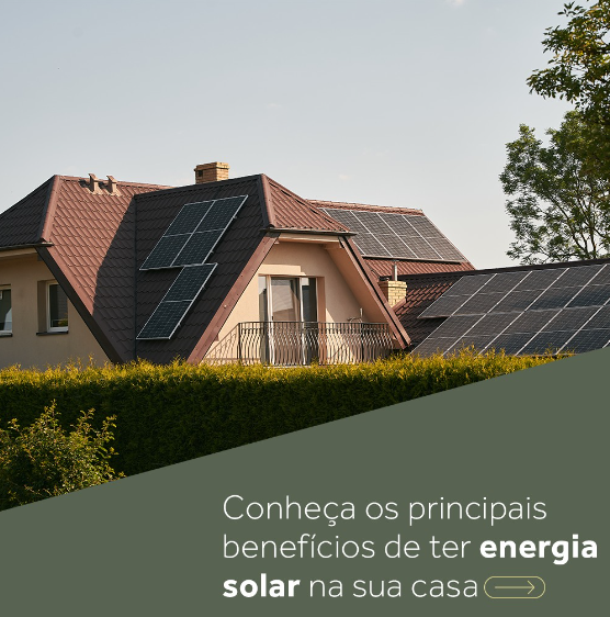 Conheça os principais benefícios de ter energia solar na sua casa