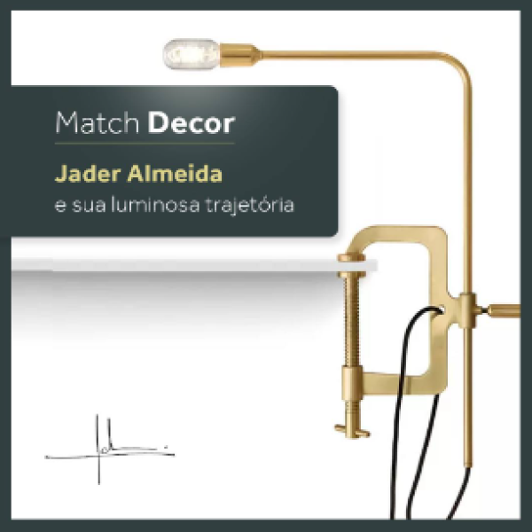 Match Decor Jader Almeida e sua luminosa trajetória 