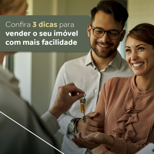 Confira 3 dicas para vender o seu imóvel com mais facilidade 