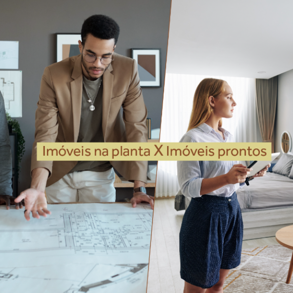 Imóveis na planta x Imóveis prontos