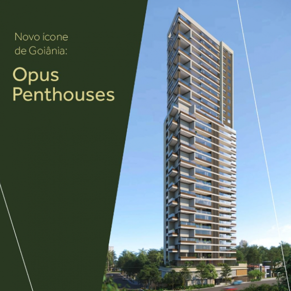 Novo ícone de Goiânia: Opus Penthouses