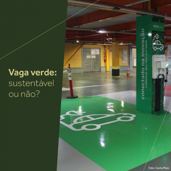 Vaga verde? Sustentável ou não? 